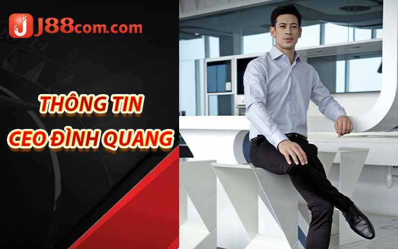 Thông tin CEO Đình Quang